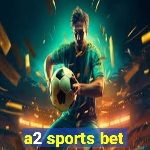 a2 sports bet